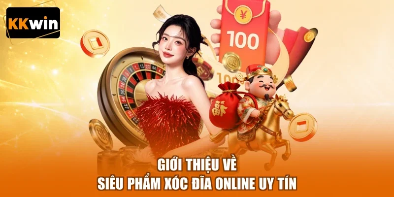 gioi thieu ve sieu pham xoc dia online uy tin Giới thiệu về siêu phẩm xóc đĩa online uy tín